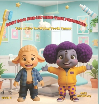 Baby Boo and Lil' Tink-Tink Presents: Tale of the Terrifying Tooth Tamer by Michelle, Ada