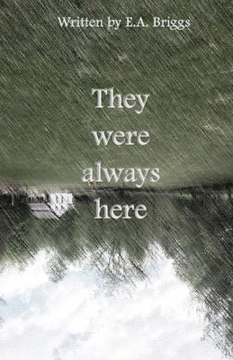 They were always here by Briggs, E. a.