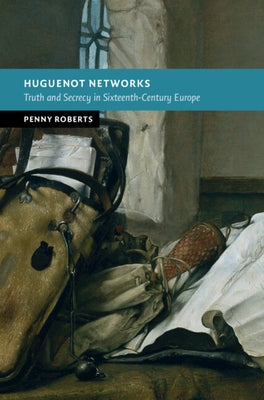 Huguenot Networks by Roberts, Penny