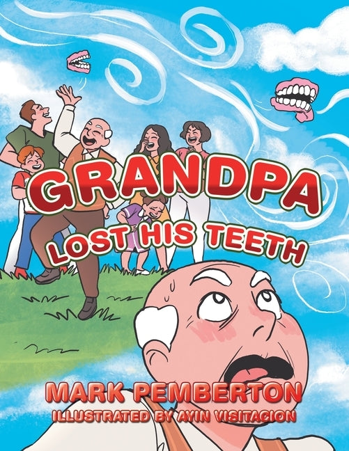 Grandpa Lost His Teeth by Pemberton, Mark