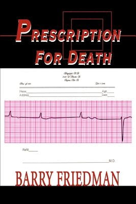 Prescription For Death by Friedman, Barry