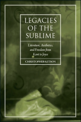 Legacies of the Sublime by Kitson, Christopher