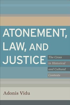 Atonement, Law, and Justice by Vidu, Adonis
