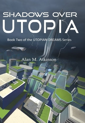Shadows Over Utopia by Atkinson, Alan Michael
