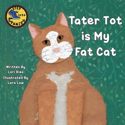 Tater Tot is My Fat Cat by Ries, Lori