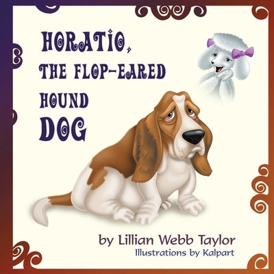 Horatio, the Flop-Eared Hound Dog by Taylor, Lillian Webb