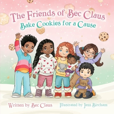 The Friends of Bec Claus Bake Cookies for a Cause by Claus, Bec