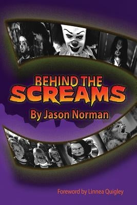 Behind the Screams by Norman, Jason