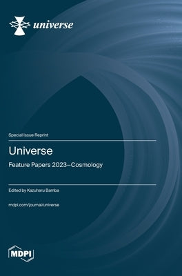 Universe: Feature Papers 2023-Cosmology by Bamba, Kazuharu