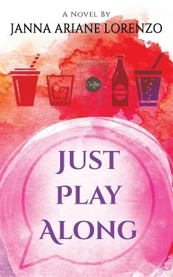 Just Play Along by Lorenzo, Janna Ariane