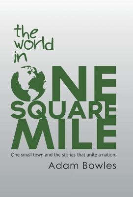 The World in One Square Mile by Bowles, Adam