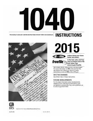 1040 Instructions 2015 by Internal Revenue Service
