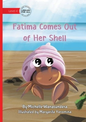 Fatima Comes Out of Her Shell by Wanasundera, Michelle