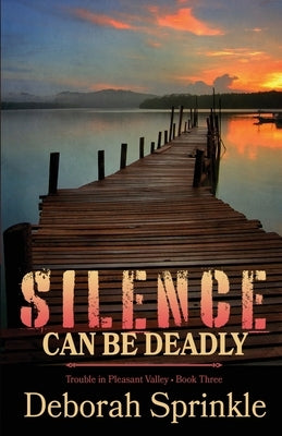 Silence Can Be Deadly by Sprinkle, Deborah