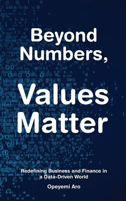 Beyond Numbers, Values Matter by Aro, Opeyemi