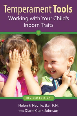 Temperament Tools: Working with Your Child's Inborn Traits by Neville, Helen F.