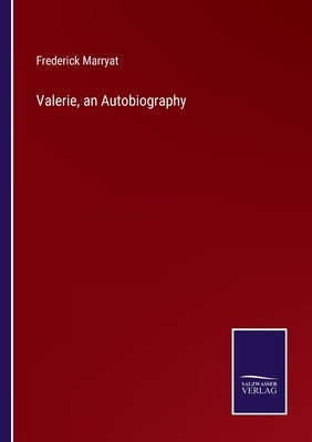Valerie, an Autobiography by Marryat, Frederick