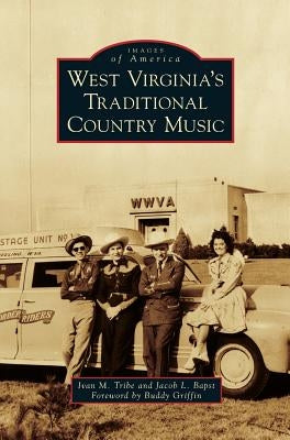 West Virginia's Traditional Country Music by Tribe, Ivan M.