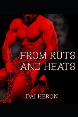 From Ruts and Heats: Omegaverse Erotic Compilation by Heron, Dai