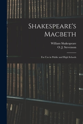 Shakespeare's Macbeth: for Use in Public and High Schools by Shakespeare, William 1564-1616