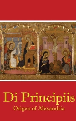 Di Principiis by Origen of Alexandria