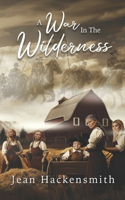 A War In The Wilderness by Jones, Ingrid