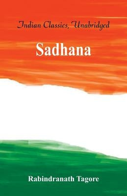 Sadhana by Tagore, Rabindranath