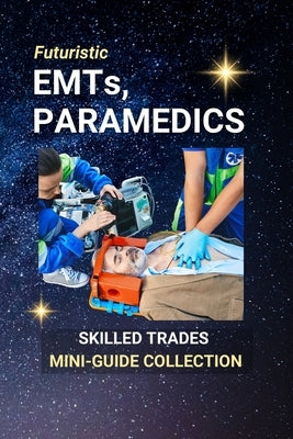 EMTs and Paramedics: Answering the Call, Saving Lives: First Responders Who Make Every Second Count by Edlin, Kenneth