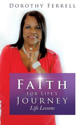 Faith for Life's Journey by Ferrell, Dorothy