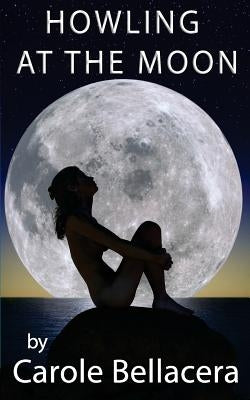 Howling At The Moon by Bellacera, Frank R.