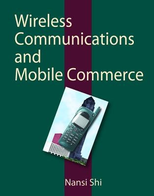Wireless Communications and Mobile Commerce by Shi, Nan Si