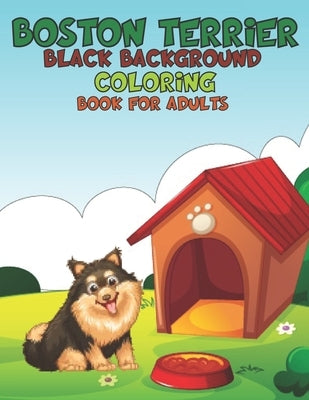 Boston Terrier Black background Coloring Book For Adults by Yeash, Nasheem