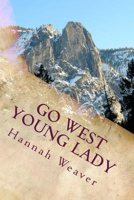 Go West Young Lady: Mail Order Bride Romance by Weaver, Hannah