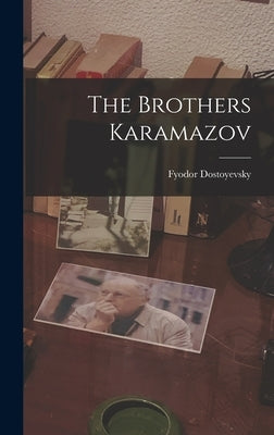 The Brothers Karamazov by Dostoyevsky, Fyodor