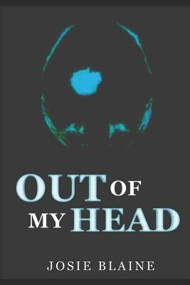 Out of My Head by Blaine, Josie