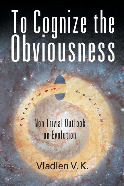 To Cognize the Obviousness: Non Trivial Outlook on Evolution by Vladlen, V. K.