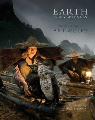 Earth Is My Witness: The Photography of Art Wolfe by Wolfe, Art