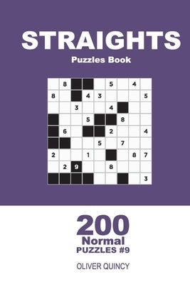 Straights Puzzles Book - 200 Normal Puzzles 9x9 (Volume 9) by Quincy, Oliver