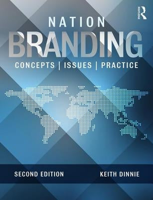 Nation Branding: Concepts, Issues, Practice by Dinnie, Keith