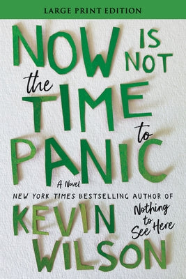 Now Is Not the Time to Panic by Wilson, Kevin
