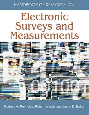 Handbook of Research on Electronic Surveys and Measurements by Reynolds, Rodney a.