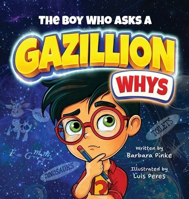 The Boy Who Asks A Gazillion Whys by Pinke