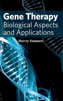 Gene Therapy: Biological Aspects and Applications by Summers, Harvey