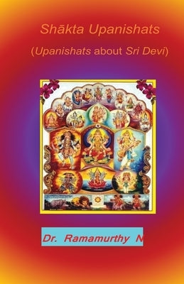 Shākta Upanishats: Upanishats about Sri Devi by Natarajan, Ramamurthy