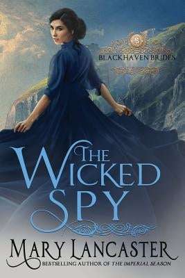 The Wicked Spy by Lancaster, Mary