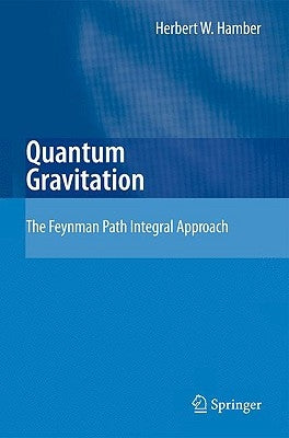 Quantum Gravitation: The Feynman Path Integral Approach by Hamber, Herbert W.