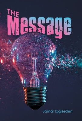 The Message by Igglesden, Jamar