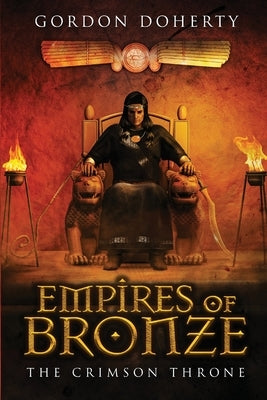 Empires of Bronze: The Crimson Throne by Doherty, Gordon