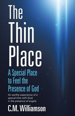 The Thin Place: A Special Place to Feel the Presence of God by Williamson, C. M.