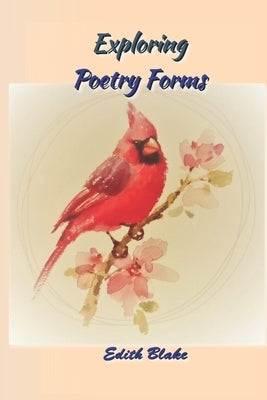 Exploring Poetic Forms by Blake, Edith